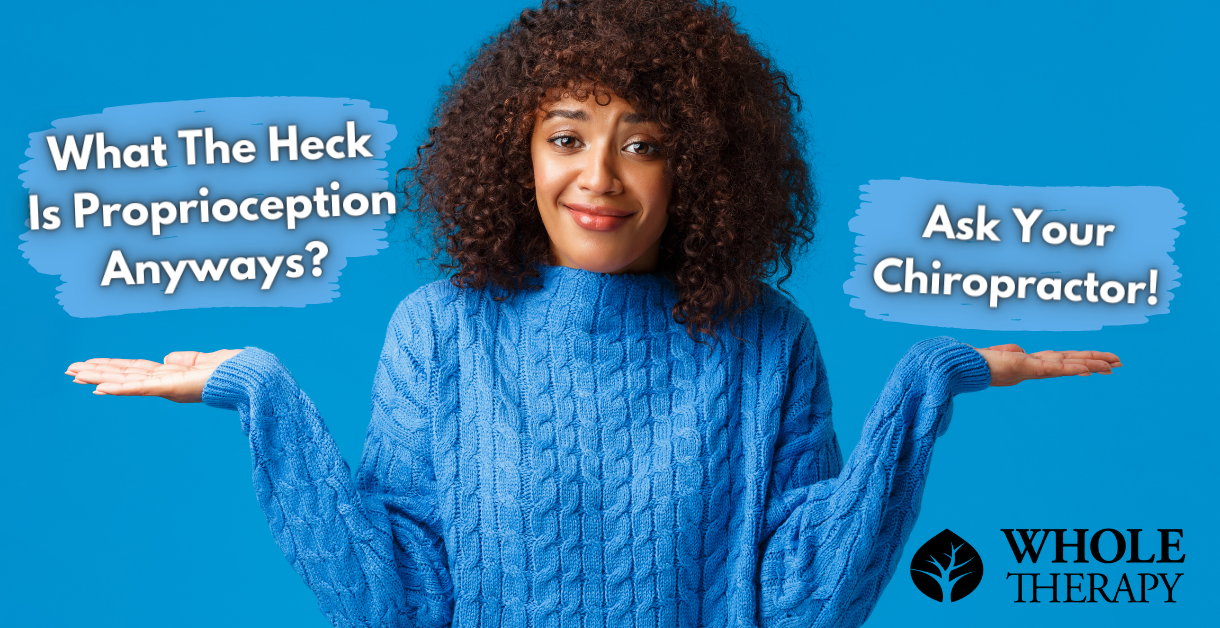What The Heck Does Proprioception Mean Anyways?